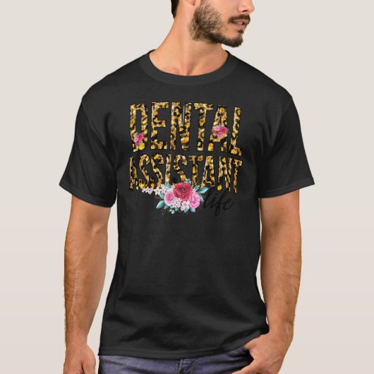 Blume Leopard Print Dental Assistant Life Mütter T-Shirt (Vorderseite)
