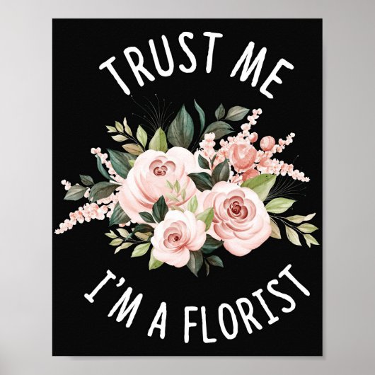 Blume Lover | Vertraue mir, ich bin ein Florist Poster (Vorne)