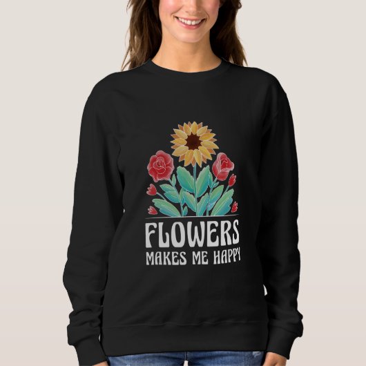 Blume machen mich glücklich, Gartenbauer Pflanze B Sweatshirt (Vorderseite)
