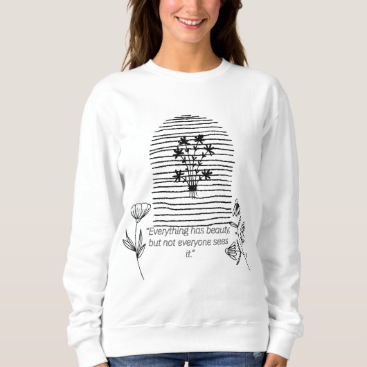 Blume mit Anführungszeilentext Sweatshirt (Vorderseite)
