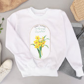 Blume Monat März Geburtstag Daffodil Sweatshirt