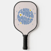 Blume Power Slogan Pickleball Schläger (Rückseite)