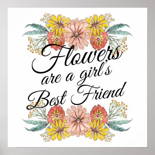 Blume sind ein Girl Best Friend - Zinnia Art Poster (Vorne)