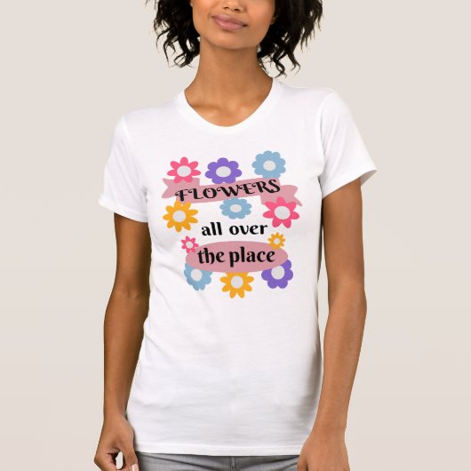 Blume überall T-Shirt (Vorderseite)