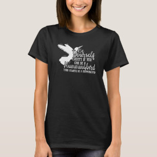 Blume von Hummingvögeln ist immer ein Hummingvogel T-Shirt