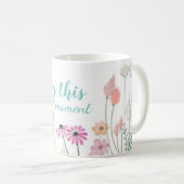 Blume Wasserfarbe Weide Genießen Sie diesen Moment Kaffeetasse (VorderseiteRechts)