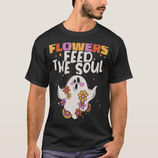 Blumen ernähren die Seele Botanik-Enthusiast Botan T-Shirt