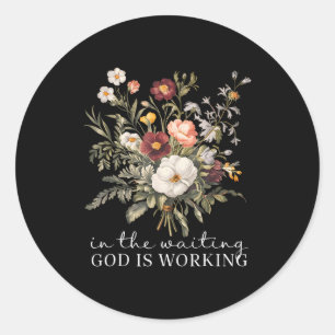 Blumen im Warten Gott arbeitet Glaube Jesus C Runder Aufkleber