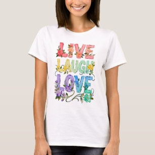 Blumen Live Laugh Love T-Shirt Süße Frauen-Typo