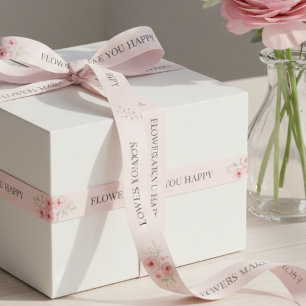 Blumen Machen Dich Glücklich Individuelle Florale  Satinband
