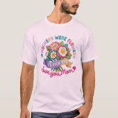 Blumen-Mama-Mutter-Muttertags- T-Shirt (Vorderseite)