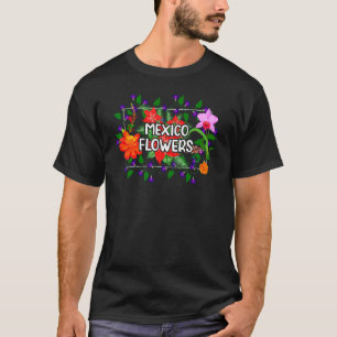 Blumen Mexikos Mexikanische Naturgarten Mexikos T-Shirt