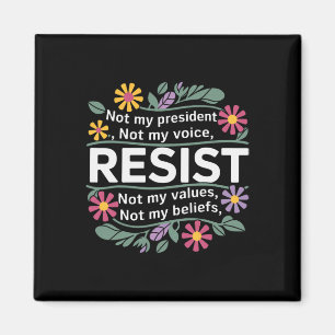 Blumen Resistieren Nicht Mein Präsident Anti-trump Magnet
