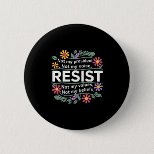 Blumen Widerstand Nicht Mein Präsident Anti-Trump  Button