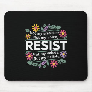 Blumen widerstehen Nicht mein Präsident Anti-trump Mousepad