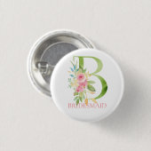 Blumenbrief B Wasserfarben Bridesmaid Button (Vorne & Hinten)