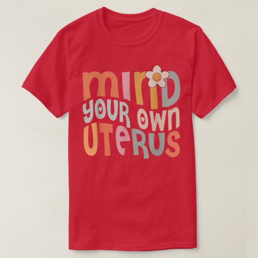 Blumengedanken Ihre eigenen Uterusfrauen Reprodukt T-Shirt (Design vorne)