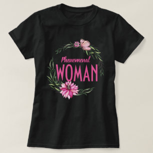 Blumengrenze - Phänomenale Frau T-Shirt