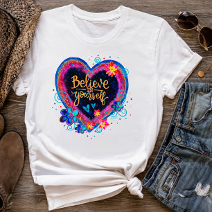 Blumenherz glaubt an Ihre Inspiritivität T-Shirt