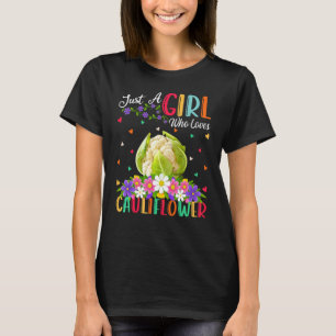 Blumenkohl Gemüse Nur Ein Mädchen Das Blumenkohl T-Shirt