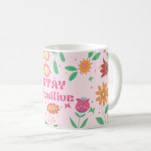 Blumenmuster mit bleibe positivem Text Kaffeetasse (VorderseiteRechts)