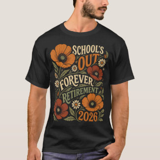 Blumenschulen Aus Für Immer Ruhestand 2026 T-Shirt