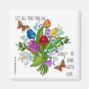 Blumenstrauß, mit Vers aus 1. Korinther 16:14 Magnet