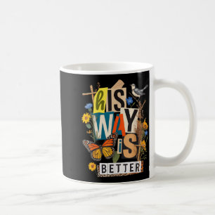 Blumenweg ist besser Schmetterling Jesus religiös Kaffeetasse