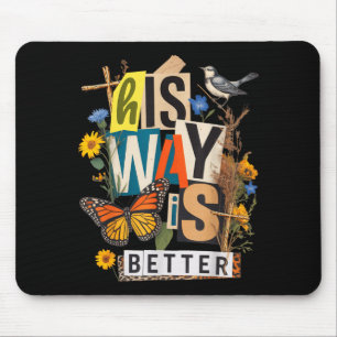 Blumenweg ist besser Schmetterling Jesus religiös Mousepad