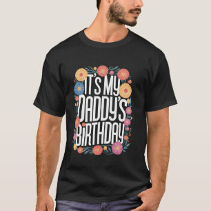 Blumig Es ist der Geburtstag meines Vaters Bunte B T-Shirt