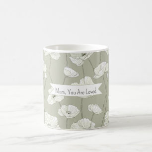 Blumige Mama, Du wirst geliebt Kaffeetasse