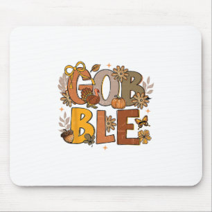 Blumiger Gobble Till You Wobble Truthahn Erntedank Mousepad