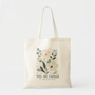 Blumiges Du bist genug Inspirierendes Botanisches Tragetasche
