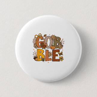 Blumiges Gurgeln Bis Du Wackelst Puten Thanksgivin Button