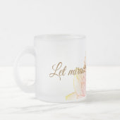 Blumiges "Lass dir Wunder geschehen" mattiert Mattglastasse (Links)