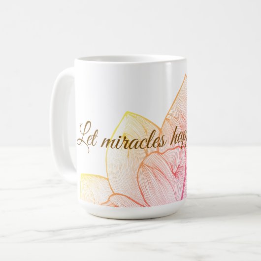 Blumiges "Lass Wunder mit Dir geschehen" Inspirier Kaffeetasse (Vorderseite Links)