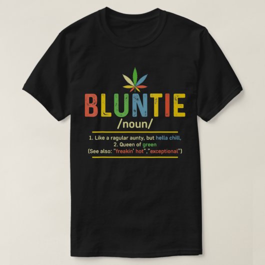 Bluntie Definition Hella Chill Queen of Green Funn T-Shirt (Design vorne)
