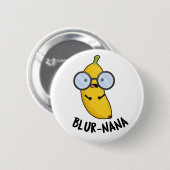 Blur-nana Funny Banana Pun Button (Vorne & Hinten)