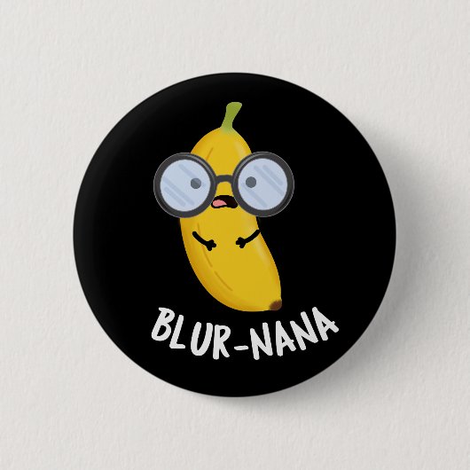Blur-nana Funny Banana Pun Dark BG Button (Vorderseite)