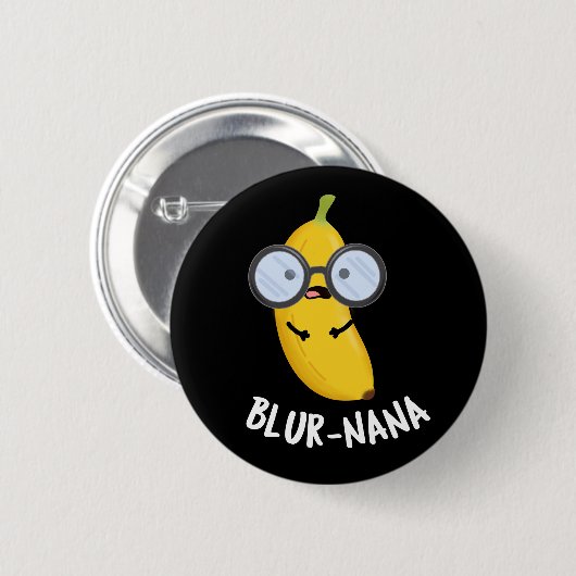 Blur-nana Funny Banana Pun Dark BG Button (Vorne & Hinten)