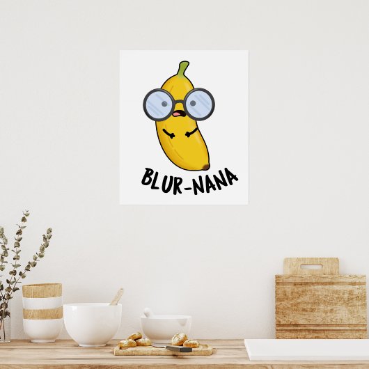 Blur-nana Funny Banana Pun Poster (Küche)