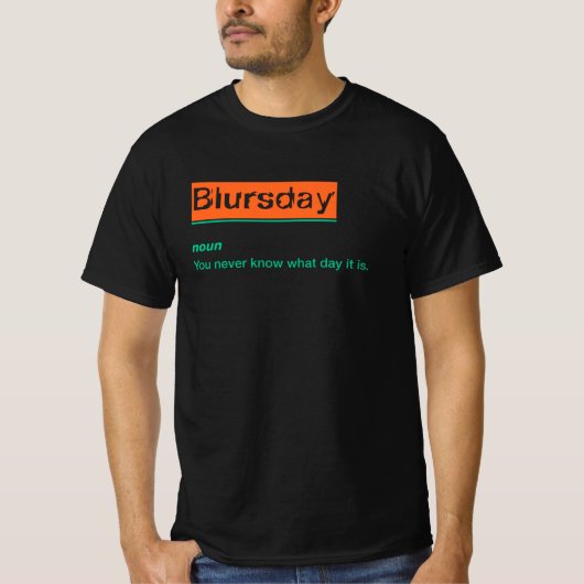 Blursday Funny Sprichwort und Definition Graphic M T-Shirt (Vorderseite)
