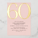Blush Pink | Modern Glam Women's 60th Birthday Folieneinladung<br><div class="desc">Modern style 60th birthday invitations with a large heading "60" in real metallic foil. Your event details are written below in matte black font. Gold accents on a light pink background.</div>