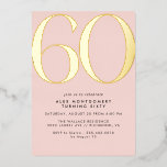 Blush Pink | Modern Glam Women's 60th Birthday Folieneinladung<br><div class="desc">Modern style 60th birthday invitations with a large heading "60" in real metallic foil. Your event details are written below in matte black font. Gold accents on a light pink background.</div>