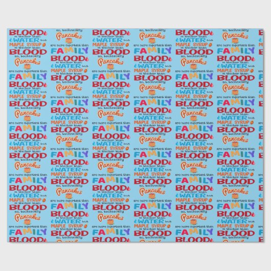 Blut ist dicker als Wasser, aber Ahornsirup ist Geschenkpapier (Flach)