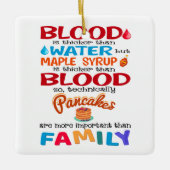 Blut ist dicker als Wasser, aber Ahornsirup ist Keramikornament (Vorderseite)