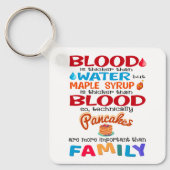 Blut ist dicker als Wasser, aber Ahornsirup ist Schlüsselanhänger (Vorderseite)