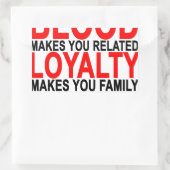 Blut macht Ihre verwandte Loyalität zu Familie T Rechteckiger Aufkleber (Tasche)