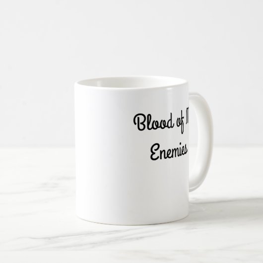 Blut meiner Feind-Kaffeetasse Kaffeetasse (VorderseiteRechts)