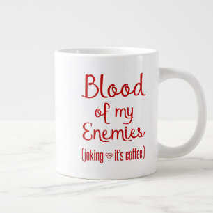 Blut meiner Feinde Sarcastic Kaffee Lover Geschenk Jumbo-Tasse